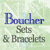 Click for Boucher Sets and Bracelets