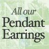 Click for all our Pendant Earrings